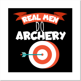 Real men do archery Posters and Art